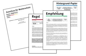 Vier Schriftstücke liegen locker übereinander. Ihre Überschriften lauten: Ausschuss für Mutterschutz beim BMFSFJ, Regel, Empfehlung und Hintergrund-Papier.